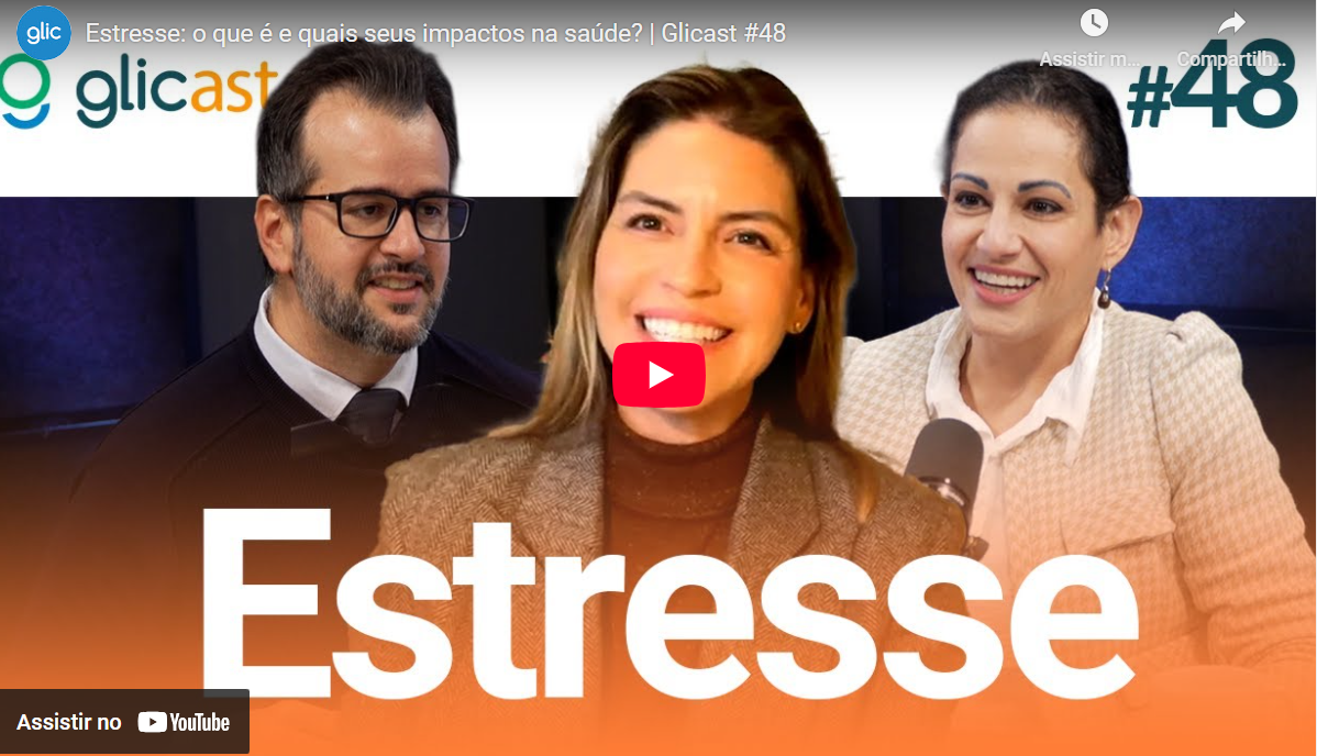Estresse: o que é e quais seus impactos na saúde? | Glicast #48