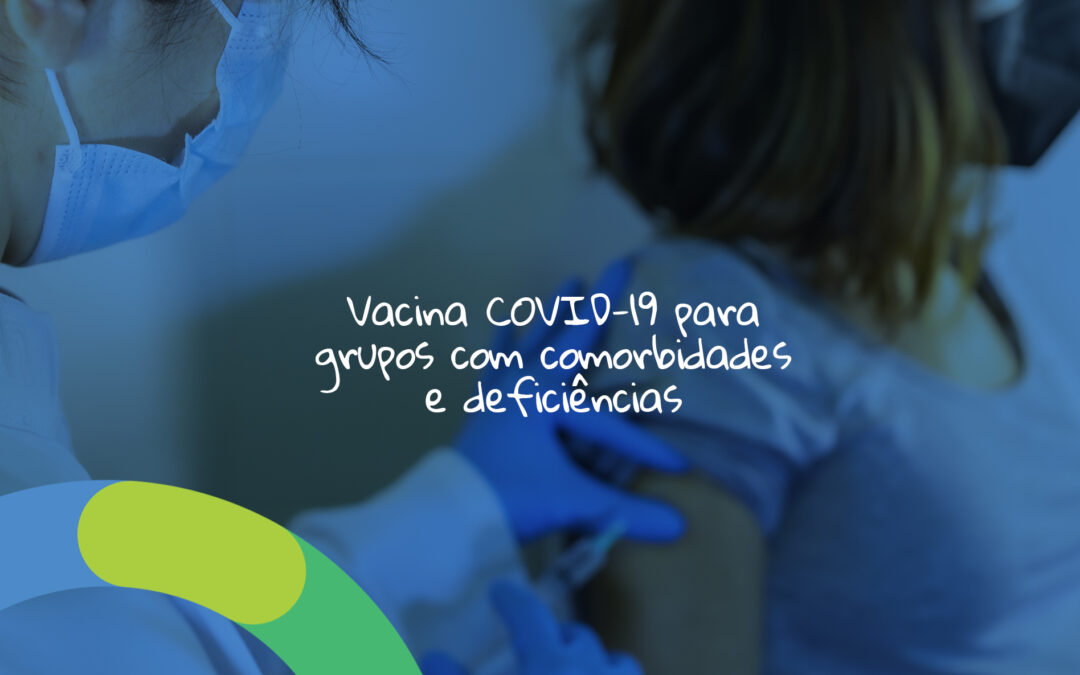 Vacina COVID-19 para grupos com comorbidades e deficiências