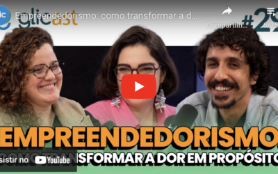 EP#28 Empreendedorismo: como transformar a dor em propósito