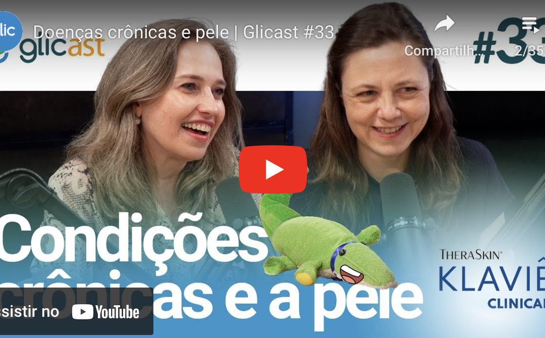 EP#33 Doenças crônicas e pele